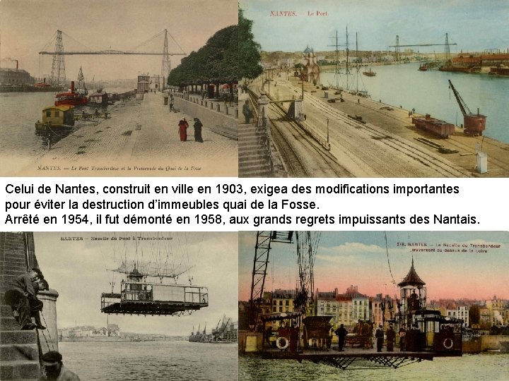 Celui de Nantes, construit en ville en 1903, exigea des modifications importantes pour éviter