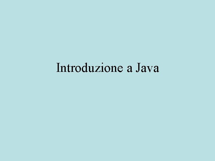 Introduzione a Java 