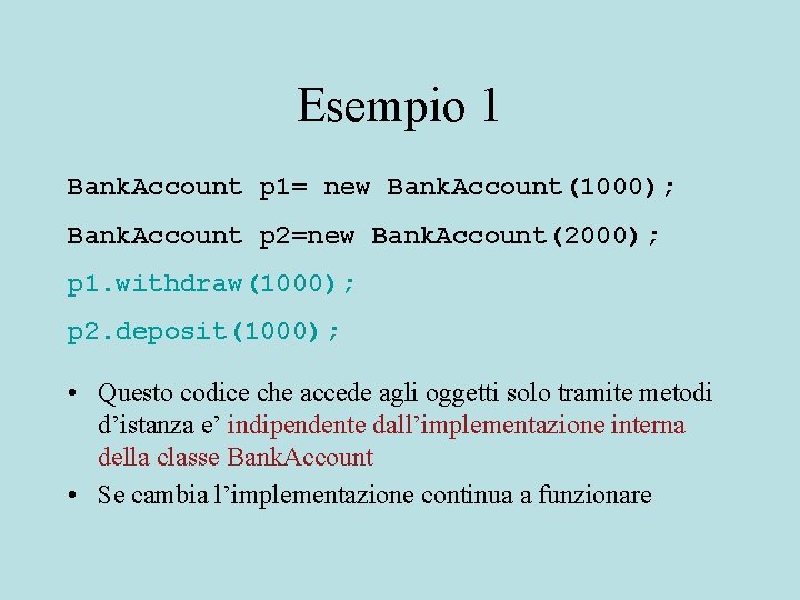 Esempio 1 Bank. Account p 1= new Bank. Account(1000); Bank. Account p 2=new Bank.