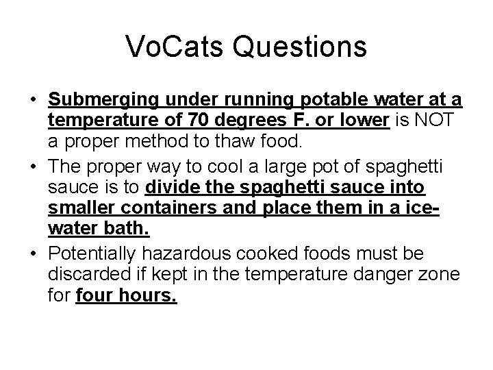 Vo. Cats Questions • Submerging under running potable water at a temperature of 70