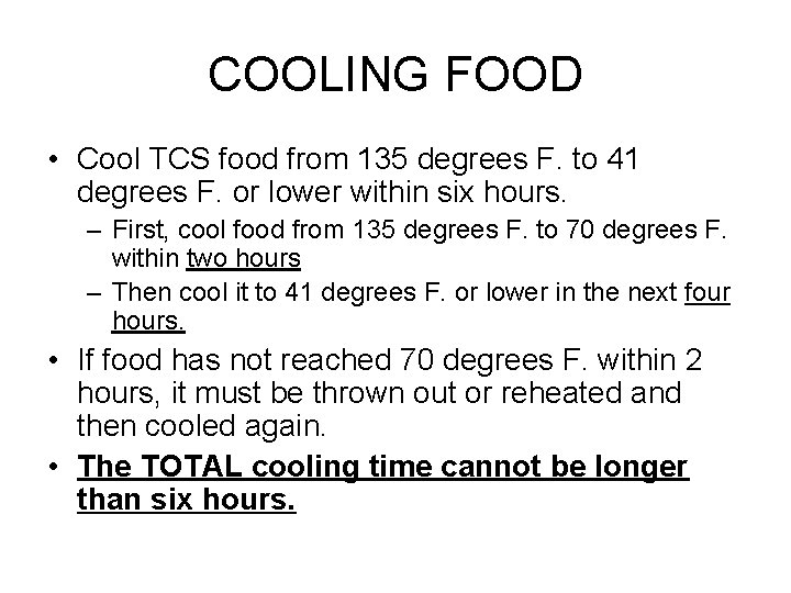 COOLING FOOD • Cool TCS food from 135 degrees F. to 41 degrees F.