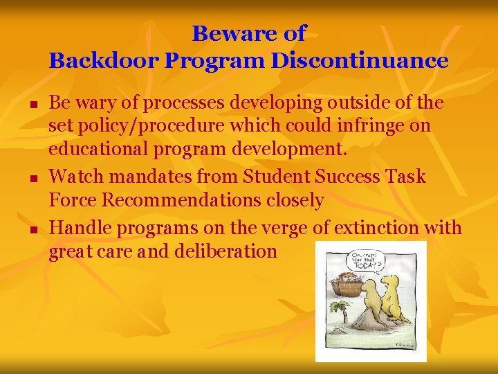 Beware of Backdoor Program Discontinuance n n n Be wary of processes developing outside