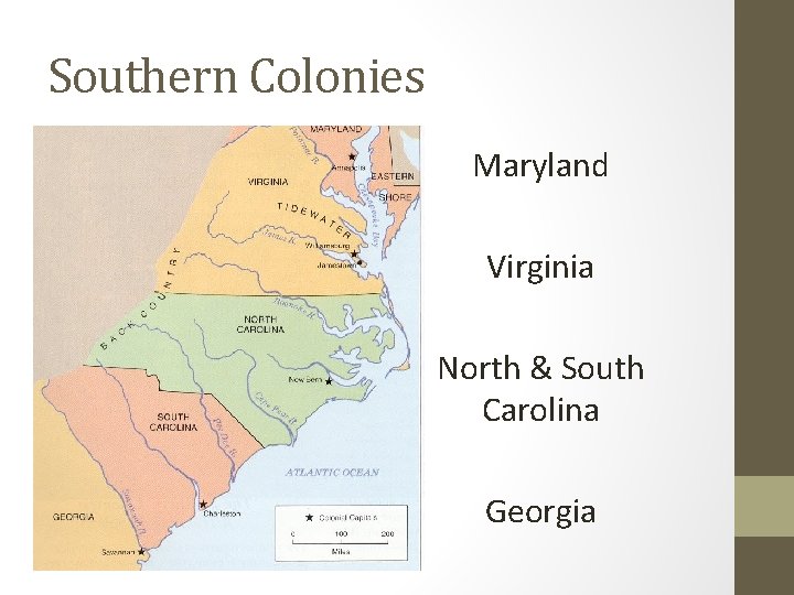 Southern Colonies Maryland Virginia North & South Carolina Georgia 