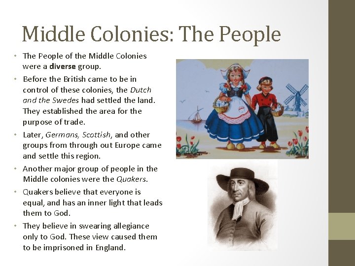 Middle Colonies: The People • The People of the Middle Colonies were a diverse