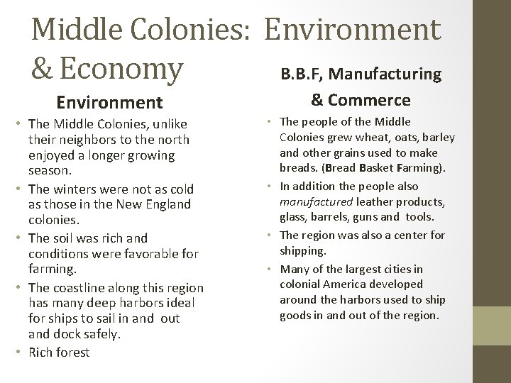 Middle Colonies: Environment & Economy B. B. F, Manufacturing Environment • The Middle Colonies,