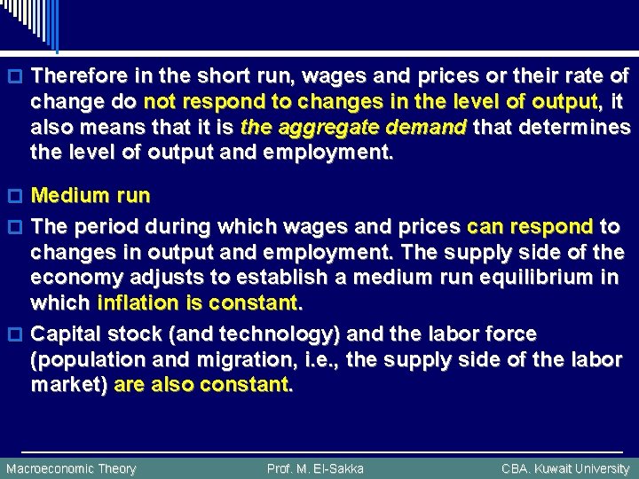 o Therefore in the short run, wages and prices or their rate of change