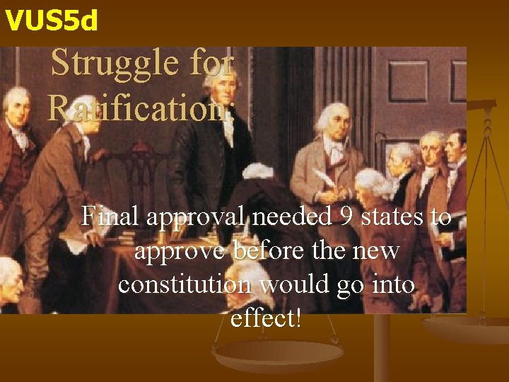 VUS 5 d Struggle for Ratification: Final approval needed 9 states to approve before