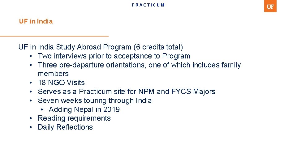 PRACTICUM UF in India Study Abroad Program (6 credits total) • Two interviews prior
