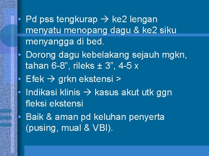  • Pd pss tengkurap ke 2 lengan menyatu menopang dagu & ke 2