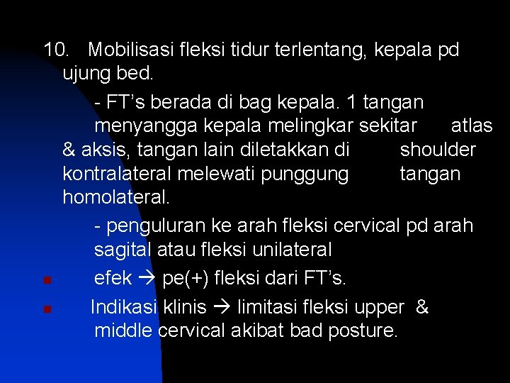 10. Mobilisasi fleksi tidur terlentang, kepala pd ujung bed. - FT’s berada di bag