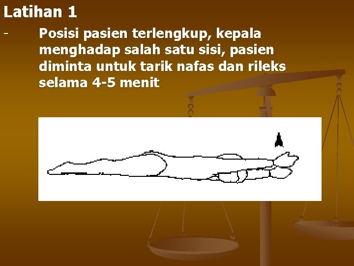 Latihan 1 - Posisi pasien terlengkup, kepala menghadap salah satu sisi, pasien diminta untuk