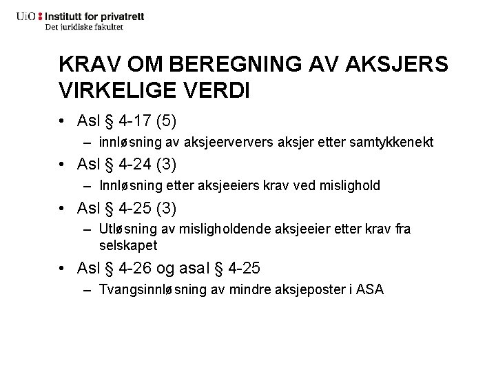 KRAV OM BEREGNING AV AKSJERS VIRKELIGE VERDI • Asl § 4 -17 (5) –