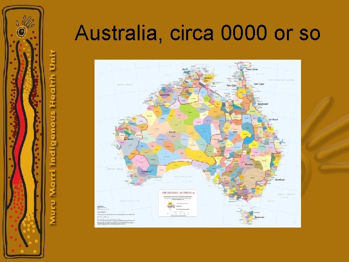 Australia, circa 0000 or so Australia, circa 0000 or so