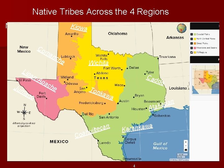 Native Tribes Across the 4 Regions Native Texan Tribes. Kiowa Co ma n ch