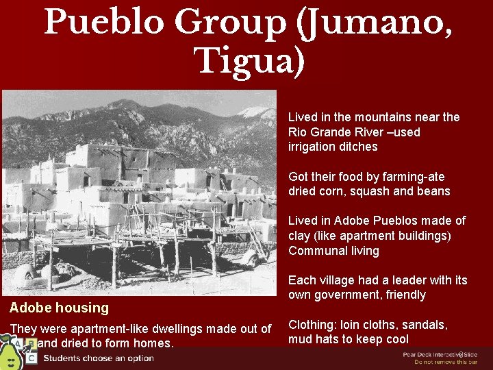 Pueblo Group (Jumano, Tigua) Lived in the mountains near the Rio Grande River –used