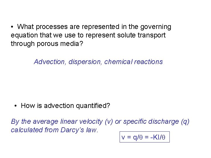  • What processes are represented in the governing equation that we use to