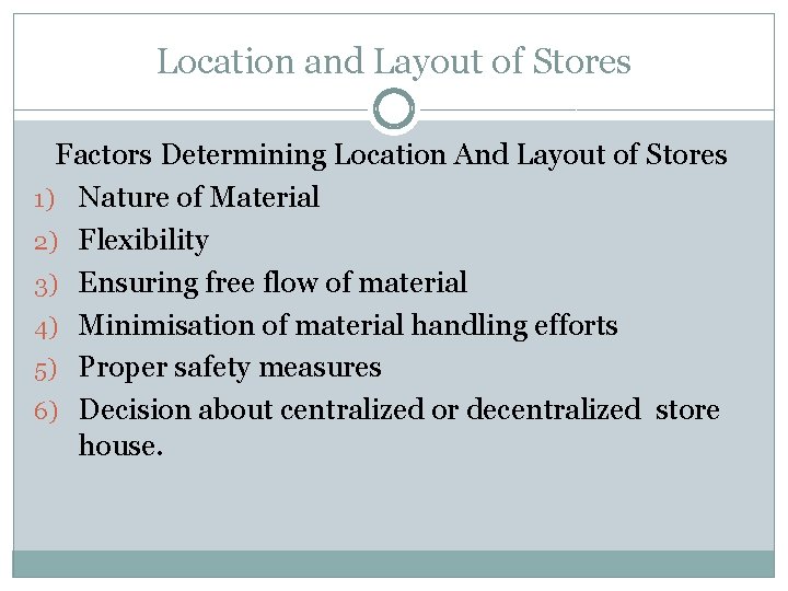 Location and Layout of Stores Factors Determining Location And Layout of Stores 1) Nature