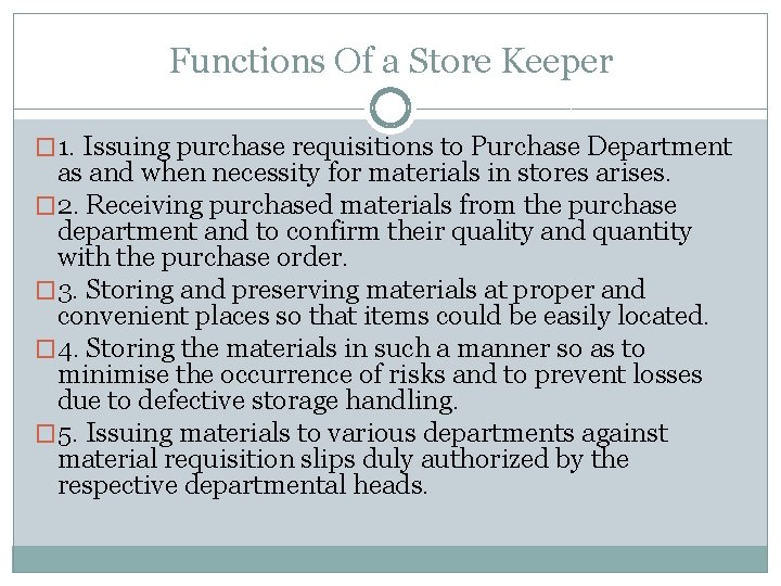 Functions Of a Store Keeper � 1. Issuing purchase requisitions to Purchase Department as