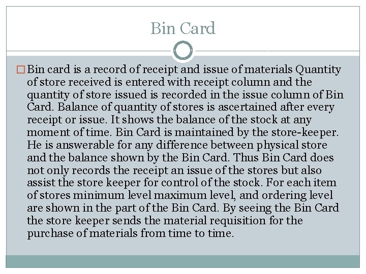 Bin Card � Bin card is a record of receipt and issue of materials