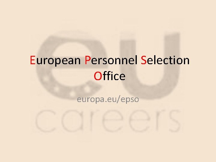 European Personnel Selection Office europa. eu/epso 