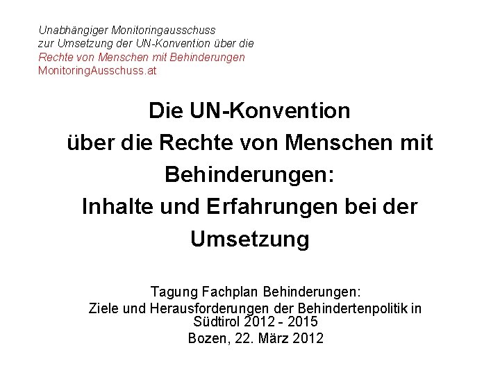 Unabhängiger Monitoringausschuss zur Umsetzung der UN-Konvention über die Rechte von Menschen mit Behinderungen Monitoring.