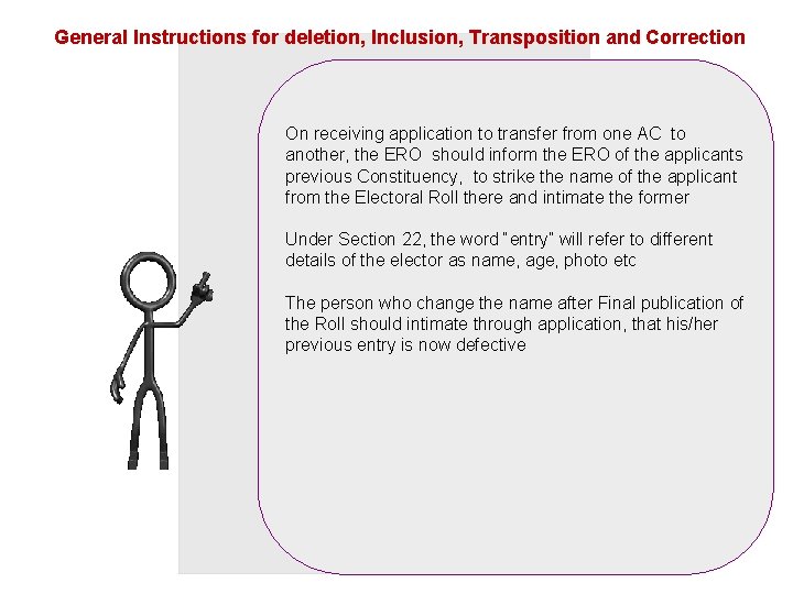 General Instructions for deletion, Inclusion, Transposition and Correction On receiving application to transfer from