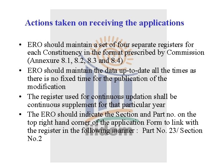 Actions taken on receiving the applications • ERO should maintain a set of four