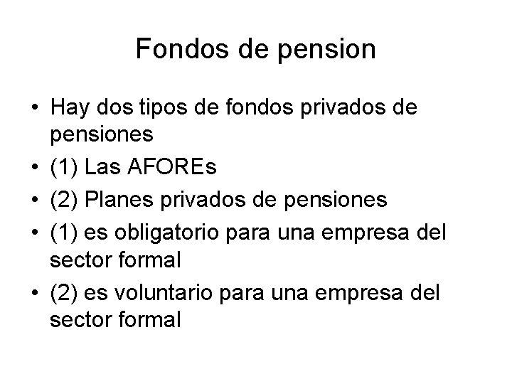 Fondos de pension • Hay dos tipos de fondos privados de pensiones • (1)