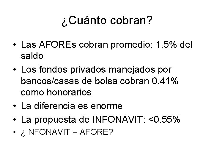 ¿Cuánto cobran? • Las AFOREs cobran promedio: 1. 5% del saldo • Los fondos