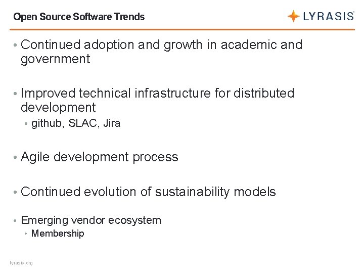 Open Source Software Trends • Continued adoption and growth in academic and government •