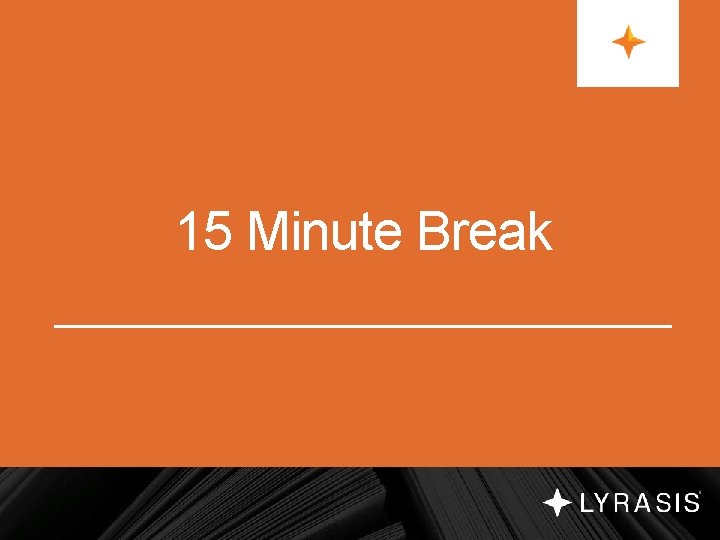 15 Minute Break 