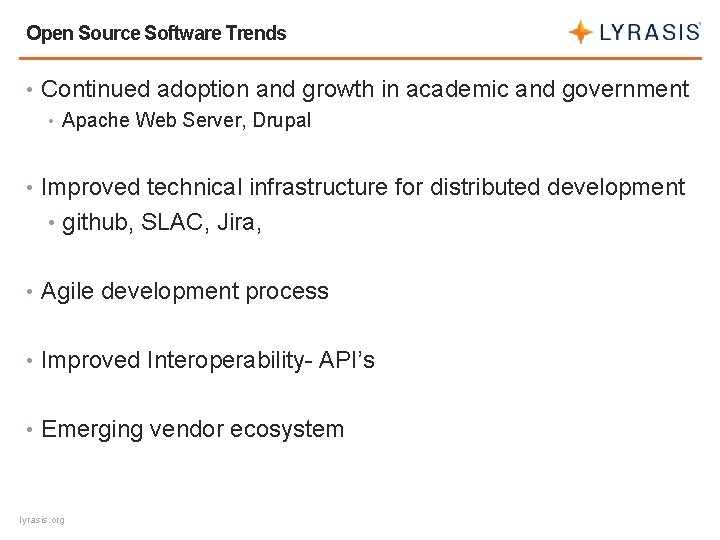 Open Source Software Trends • Continued adoption and growth in academic and government •