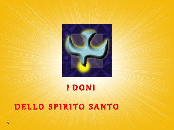 Intelletto Dono Dello Spirito Santo I DONI DELLO SPIRITO SANTO Il DONO DELLA