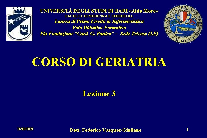 UNIVERSITÀ DEGLI STUDI DI BARI «Aldo Moro» FACOLTÀ DI MEDICINA E CHIRURGIA Laurea di