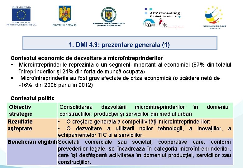 1. DMI 4. 3: prezentare generală (1) Contextul economic de dezvoltare a microîntreprinderilor §