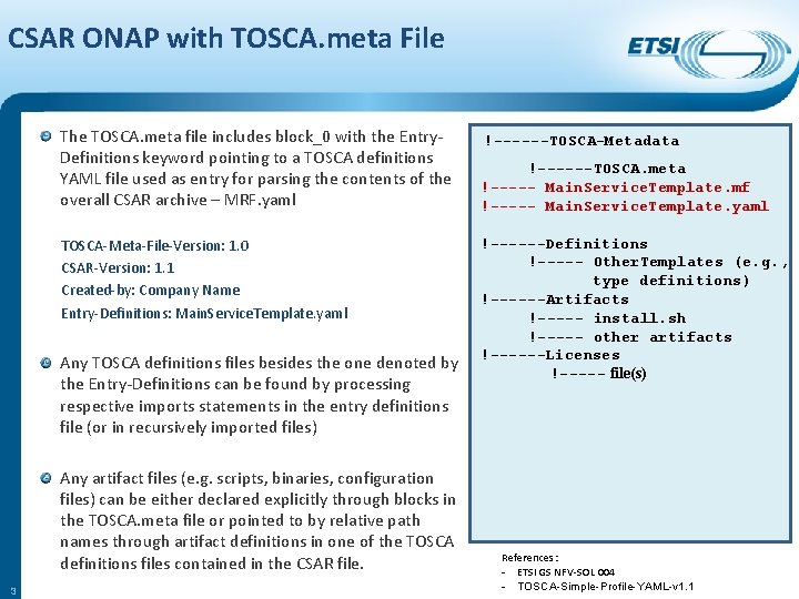 CSAR ONAP with TOSCA. meta File The TOSCA. meta file includes block_0 with the