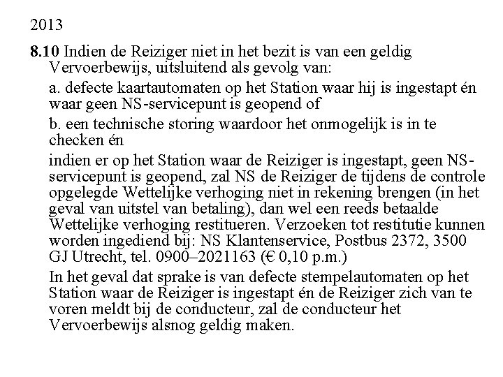 2013 8. 10 Indien de Reiziger niet in het bezit is van een geldig