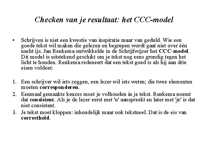 Checken van je resultaat: het CCC-model • Schrijven is niet een kwestie van inspiratie