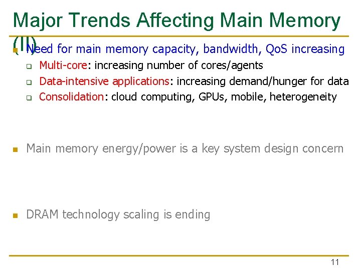 Major Trends Affecting Main Memory (II) n Need for main memory capacity, bandwidth, Qo.