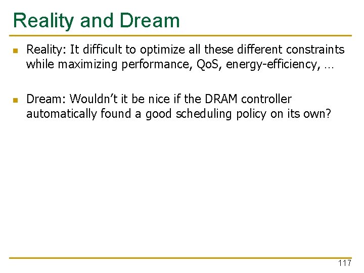 Reality and Dream n n Reality: It difficult to optimize all these different constraints
