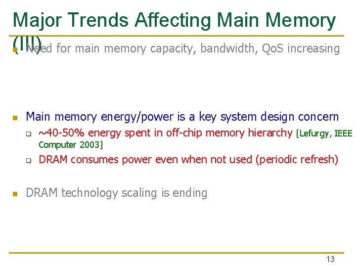 Major Trends Affecting Main Memory (III) n Need for main memory capacity, bandwidth, Qo.