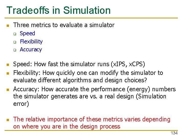 Tradeoffs in Simulation n Three metrics to evaluate a simulator q q q n