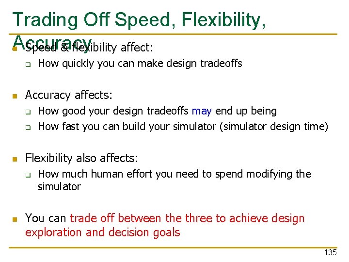 Trading Off Speed, Flexibility, Accuracy n Speed & flexibility affect: q n Accuracy affects: