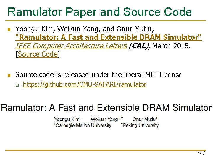 Ramulator Paper and Source Code n n Yoongu Kim, Weikun Yang, and Onur Mutlu,