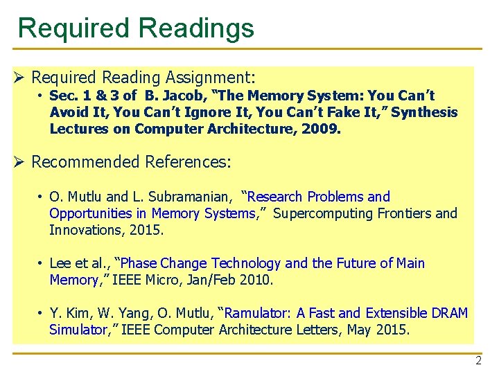 Required Readings Ø Required Reading Assignment: • Sec. 1 & 3 of B. Jacob,