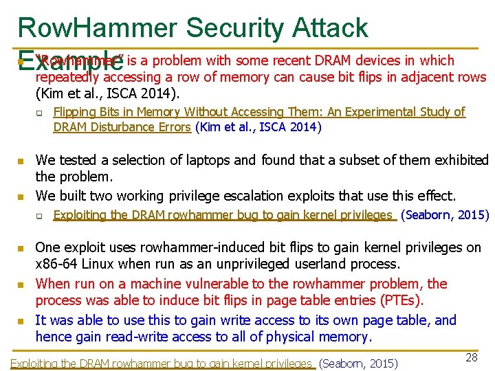 Row. Hammer Security Attack “Rowhammer” is a problem with some recent DRAM devices in