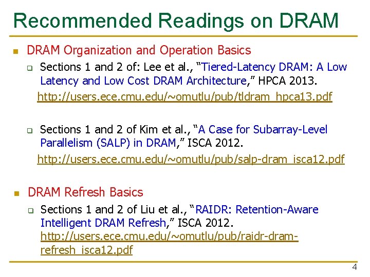 Recommended Readings on DRAM Organization and Operation Basics q q n Sections 1 and