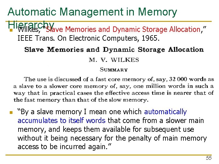 Automatic Management in Memory Hierarchy n Wilkes, “Slave Memories and Dynamic Storage Allocation, ”