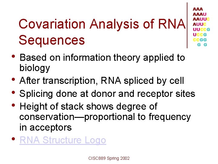 Covariation Analysis of RNA Sequences • Based on information theory applied to • •