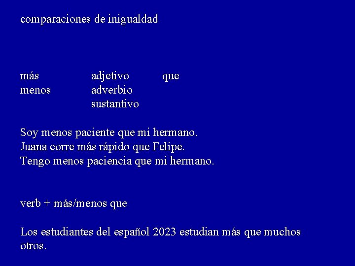 comparaciones de inigualdad más menos adjetivo adverbio sustantivo que Soy menos paciente que mi